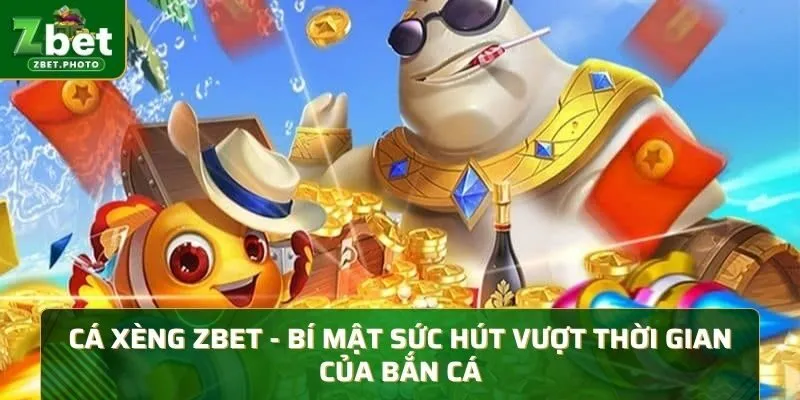 Cá Xèng ZBET