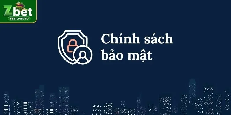 Khái quát về chính sách bảo mật ZBET cho tân thủ 